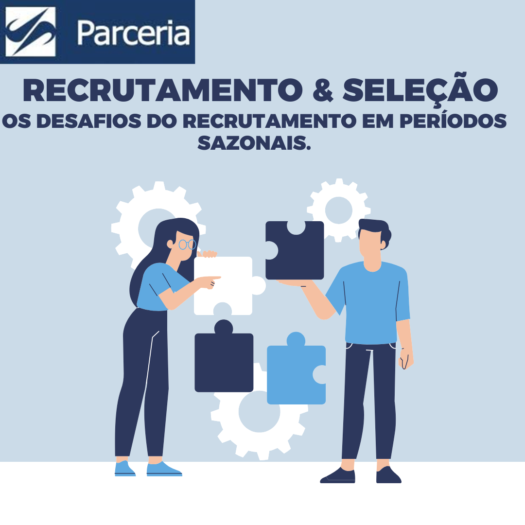 Os desafios do recrutamento e seleção em períodos sazonais: como contratar com agilidade sem aumentar riscos.